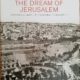 THE DREAM OF JERUSALEM